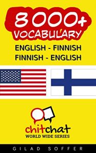 Baixar 8000+ English – Finnish Finnish – English Vocabulary (ChitChat WorldWide) (English Edition) pdf, epub, eBook