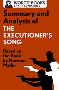 Baixar Summary and Analysis of The Executioner’s Song: Based on the Book by Norman Mailer (English Edition) pdf, epub, eBook