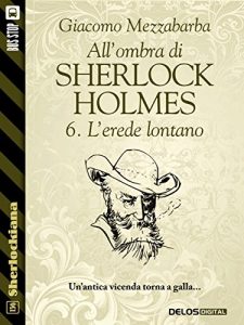 Baixar All’ombra di Sherlock Holmes – 6. L’erede lontano (Sherlockiana) pdf, epub, eBook