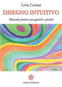 Baixar Disegno intuitivo: Manuale pratico per grandi e piccini (Manuali per l’anima) pdf, epub, eBook