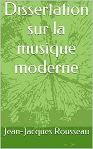 Baixar Dissertation sur la musique moderne (French Edition) pdf, epub, eBook