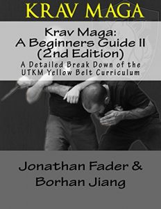 Baixar Krav Maga: A Beginners Guide II (2nd Edition): A Detailed Break Down of the UTKM Yellow Belt Curriculum (Urban Tactics Krav Maga Belt Guides) (English Edition) pdf, epub, eBook