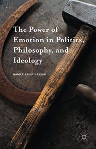 Baixar The Power of Emotion in Politics, Philosophy, and Ideology pdf, epub, eBook