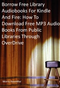 Baixar Borrow Free Audiobooks For Kindle And Fire: How To Download Free MP3 Audio Books From Public Libraries Through OverDrive (English Edition) pdf, epub, eBook
