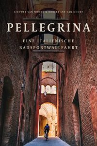 Baixar Pellegrina: Eine italienische Radsportwallfahrt (German Edition) pdf, epub, eBook