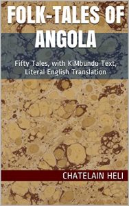 Baixar Folk-Tales of Angola: Fifty Tales, with KiMbundu Text, Literal English Translation (English Edition) pdf, epub, eBook