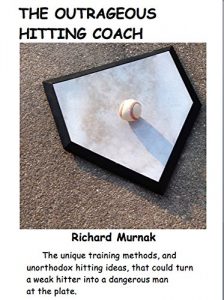 Baixar THE OUTRAGEOUS HITTING COACH: THE UNIQUE TRAINING METHODS, ANDUNORTHODOX HITTING IDEAS, COULD TURN A WEAK HITTER INTO A DANGEROUS MAN AT THE PLATE. (English Edition) pdf, epub, eBook