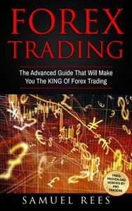 Baixar FOREX TRADING: The Advanced Guide That Will Make You The KING Of Forex Trading (English Edition) pdf, epub, eBook