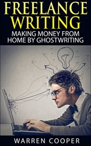 Baixar Freelance Writing: Making Money from Home by Ghostwriting (English Edition) pdf, epub, eBook