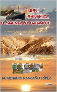 Baixar NUEL SANFELIZ-EL CAMINAR DEL EMIGRANTE (Spanish Edition) pdf, epub, eBook