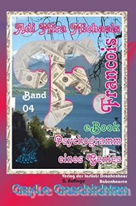 Baixar F. — Francois, Band 04: Sic transit: Psychogramm eines Genies (GayLe Geschichten) (German Edition) pdf, epub, eBook
