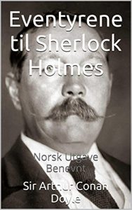 Baixar Eventyrene til Sherlock Holmes – Norsk Utgave – Benevnt: Norsk Utgave – Benevnt (Norwegian Edition) pdf, epub, eBook