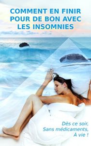 Baixar Comment en finir pour de bon avec les insomnies ! (French Edition) pdf, epub, eBook