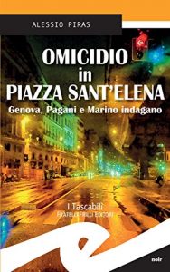 Baixar Omicidio in Piazza Sant’Elena. Genova, Pagani e Marino indagano pdf, epub, eBook