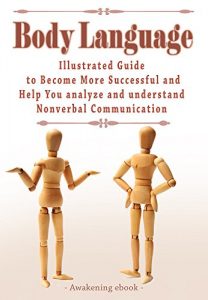 Baixar Body Language: Illustrated Guide to Become More Successful, Attractive, Desired and Help You analyze and understand  Nonverbal Communication (English Edition) pdf, epub, eBook