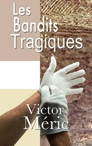 Baixar Les Bandits tragiques (French Edition) pdf, epub, eBook