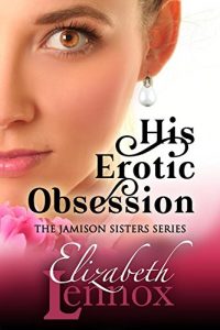 Baixar His Erotic Obsession (The Jamison Sisters Book 1) (English Edition) pdf, epub, eBook