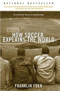 Baixar How Soccer Explains the World: An Unlikely Theory of Globalization pdf, epub, eBook