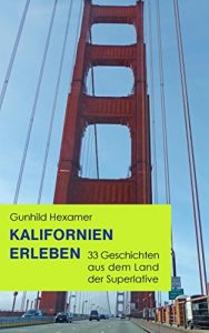Baixar Kalifornien erleben: 33 Geschichten aus dem Land der Superlative (German Edition) pdf, epub, eBook