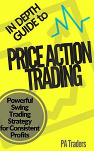 Baixar In Depth Guide to Price Action Trading: Powerful Swing Trading Strategy for Consistent Profits (English Edition) pdf, epub, eBook