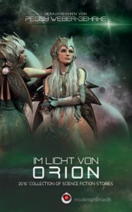 Baixar Im Licht von Orion: 2015 Collection of Science Fiction Stories (German Edition) pdf, epub, eBook