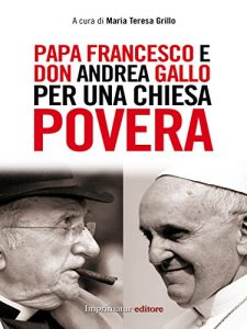 Baixar Papa Francesco e don Andrea Gallo per una Chiesa povera (Saggi) pdf, epub, eBook