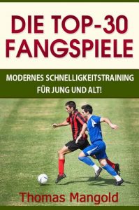 Baixar Die Top-30 Fangspiele – Modernes Schnelligkeitstraining (German Edition) pdf, epub, eBook