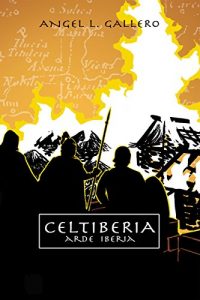 Baixar Celtiberia 2: Arde Iberia (Spanish Edition) pdf, epub, eBook