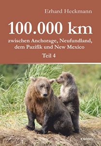 Baixar 100.000 km zwischen Anchorage, Neufundland, dem Pazifik und New Mexico – Teil 4 (German Edition) pdf, epub, eBook