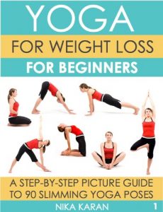 Baixar Yoga For Weight Loss For Beginners: A Step-By-Step Picture Guide To 90 Slimming Yoga Poses (English Edition) pdf, epub, eBook