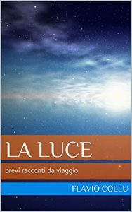 Baixar LA LUCE: Brevi racconti da viaggio (Italian Edition) pdf, epub, eBook