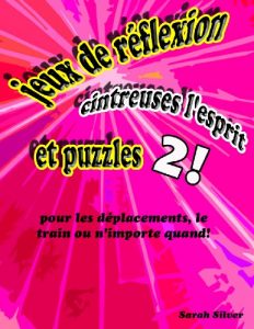 Baixar jeux de reflexion, cintreuses l’esprit, et puzzles 2! pour les deplacements, le train ou n’importe quand! (French Edition) pdf, epub, eBook