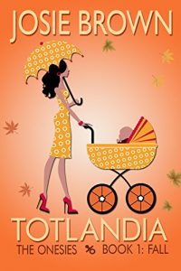 Baixar Totlandia: Book 1 (Contemporary Romance): The Onesies – Fall (English Edition) pdf, epub, eBook