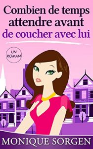 Baixar Combien de temps vous devriez attendre avant de coucher avec lui (French Edition) pdf, epub, eBook