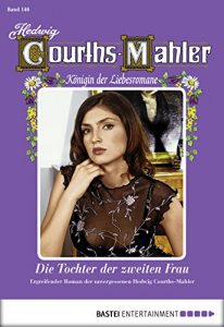 Baixar Hedwig Courths-Mahler – Folge 146: Die Tochter der zweiten Frau (German Edition) pdf, epub, eBook