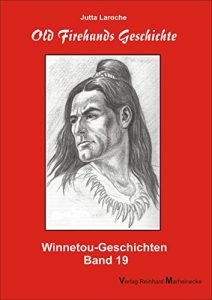 Baixar Old Firehands Geschichte: Winntou Geschichten, Band 19 (German Edition) pdf, epub, eBook