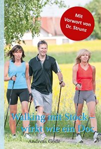 Baixar Walken mit Stock – wirkt wie ein Doc: Mit einem Vorwort von Dr. Strunz (German Edition) pdf, epub, eBook