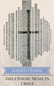 Baixar Dieci Poesie Messe in Croce (Italian Edition) pdf, epub, eBook