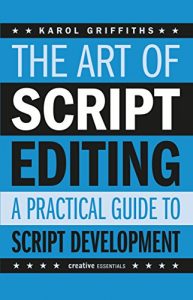 Baixar The Art of Script Editing: A Practical Guide for Script and Story Development (Creative Essentials) pdf, epub, eBook