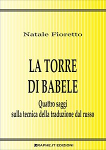 Baixar La torre di Babele: Quattro saggi sulla tecnica della traduzione dal russo (Saggistica) pdf, epub, eBook