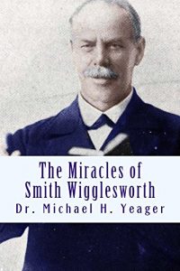 Baixar The Miracles of Smith Wigglesworth (English Edition) pdf, epub, eBook