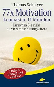 Baixar 77 x Motivation – kompakt in 11 Minuten: Erreichen Sie mehr durch simple Kleinigkeiten! (11-Minuten-Ratgeber) (German Edition) pdf, epub, eBook