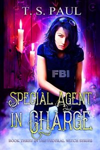 Baixar Special Agent in Charge (The Federal Witch Book 3) (English Edition) pdf, epub, eBook
