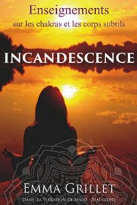 Baixar INCANDESCENCE: Enseignements sur les chakras et les corps subtils (French Edition) pdf, epub, eBook