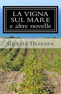 Baixar La vigna sul mare e altre novelle (I Classici della letteratura italiana) (Italian Edition) pdf, epub, eBook