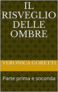 Baixar Il Risveglio delle Ombre: Parte prima e soconda (Italian Edition) pdf, epub, eBook