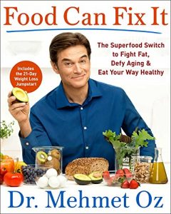 Baixar Food Can Fix It: The Superfood Switch to Fight Fat, Defy Aging, and Eat Your Way Healthy (English Edition) pdf, epub, eBook