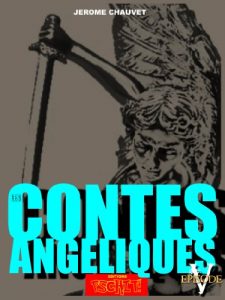Baixar La Chute De L’Archange, LES CONTES ANGELIQUES, Episode V (French Edition) pdf, epub, eBook