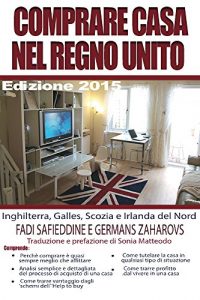 Baixar Comprare Casa nel Regno Unito: Inghilterra, Galles, Scozia e Irlanda del Nord: Edizione 2015 (Italian Edition) pdf, epub, eBook