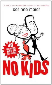 Baixar No Kids: 40 Good Reasons Not to Have Children pdf, epub, eBook